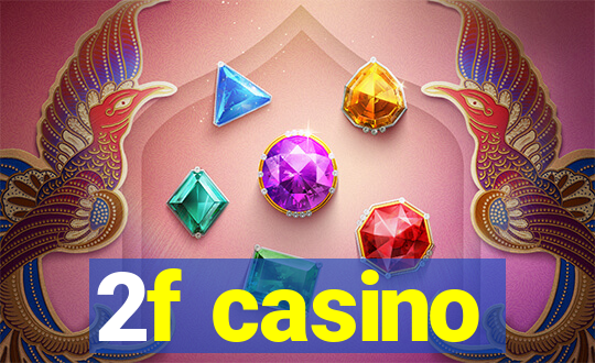 2f casino