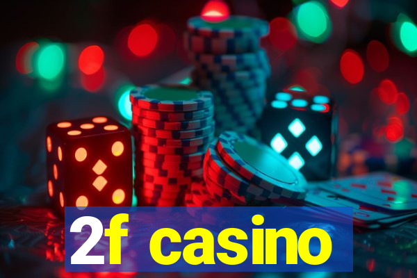 2f casino