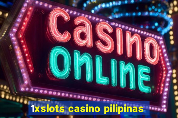 1xslots casino pilipinas