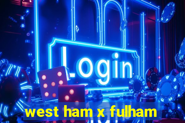 west ham x fulham