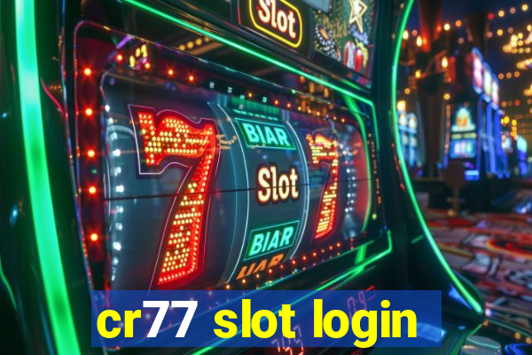 cr77 slot login