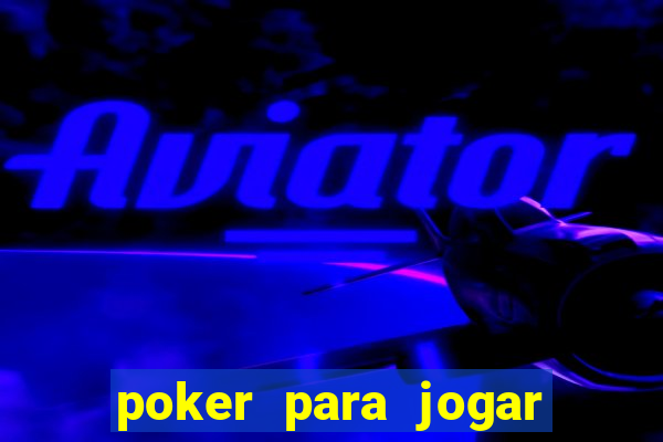 poker para jogar com amigos