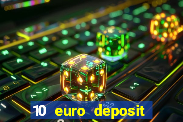 10 euro deposit trustly casino