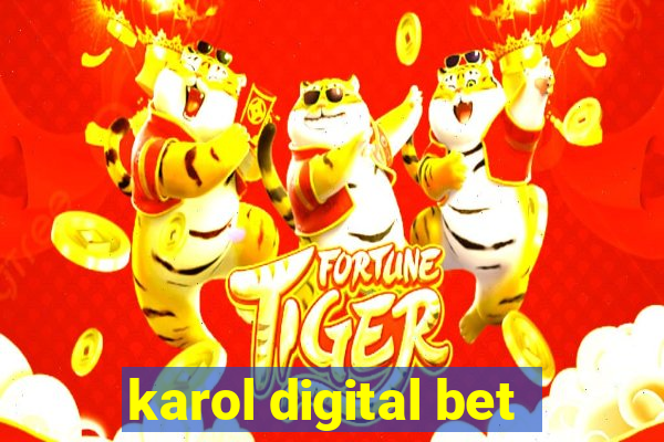 karol digital bet