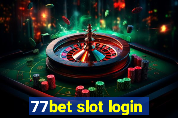 77bet slot login