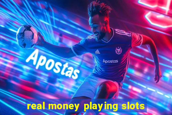 real money playing slots