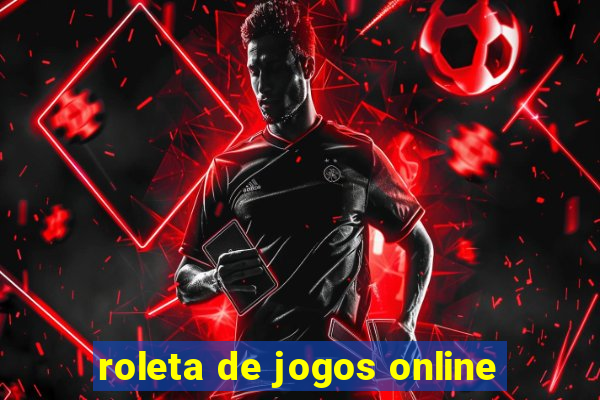 roleta de jogos online