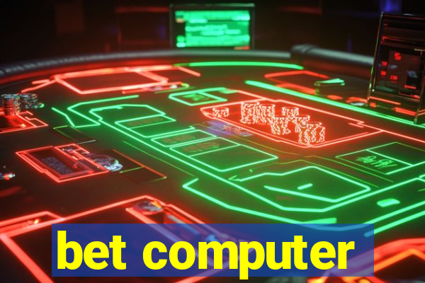 bet computer