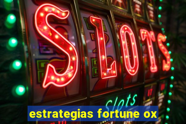 estrategias fortune ox