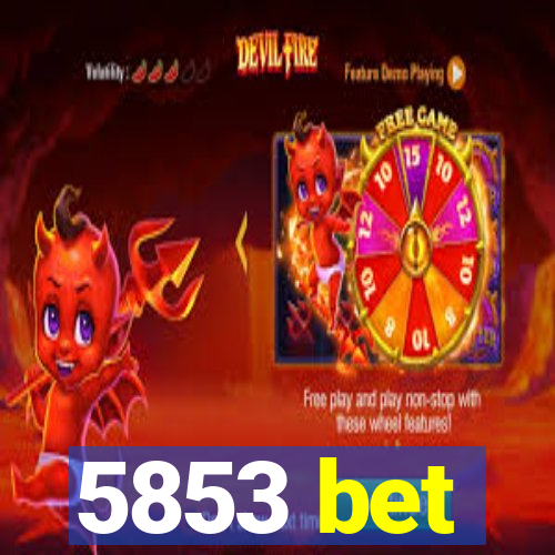 5853 bet