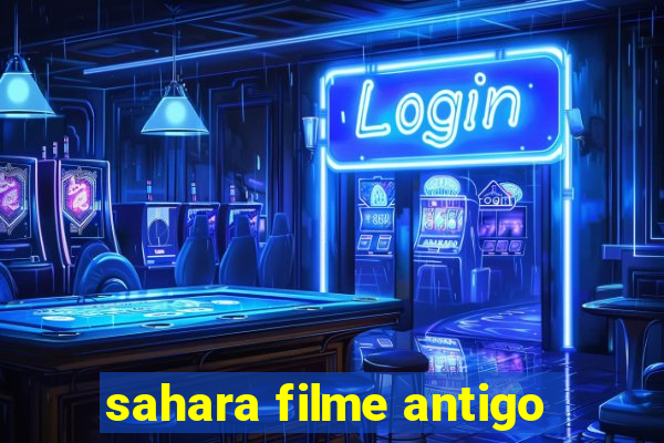 sahara filme antigo