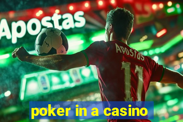 poker in a casino