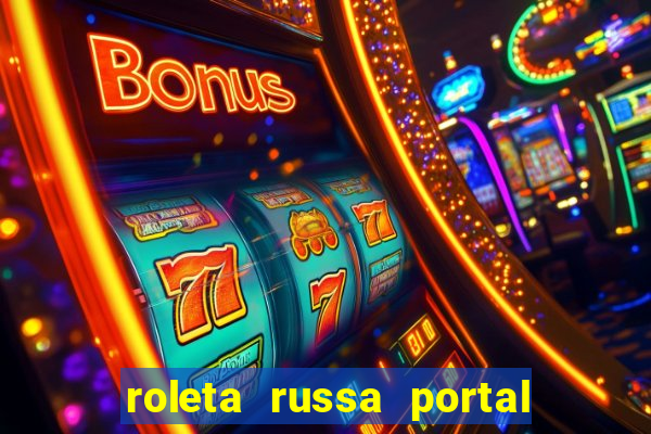 roleta russa portal do zacarias