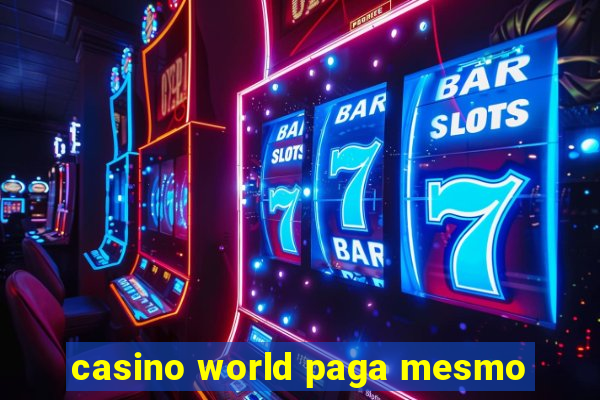 casino world paga mesmo