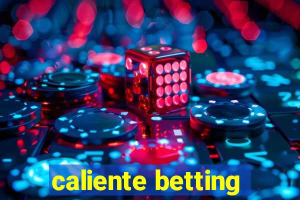 caliente betting