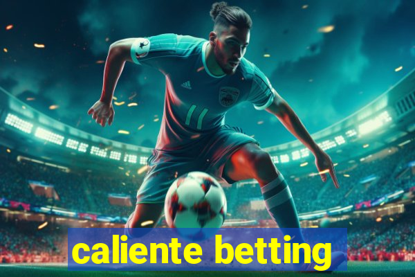 caliente betting