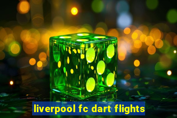 liverpool fc dart flights