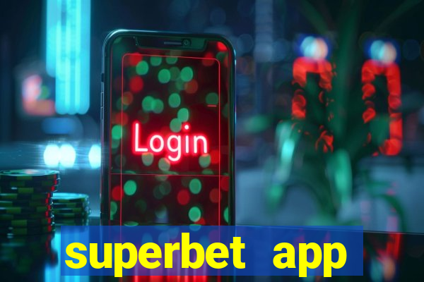 superbet app download apk