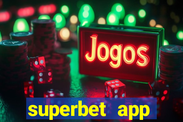 superbet app download apk