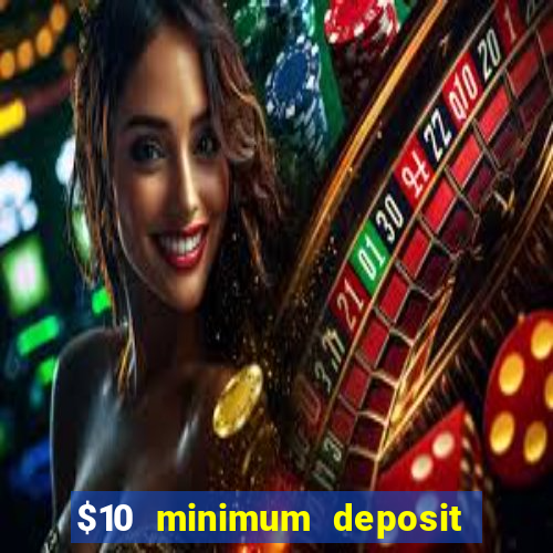 $10 minimum deposit casino australia