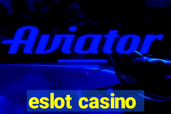 eslot casino