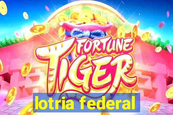 lotria federal