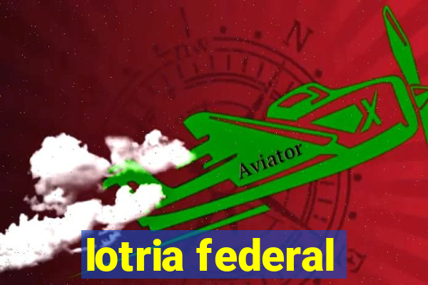 lotria federal