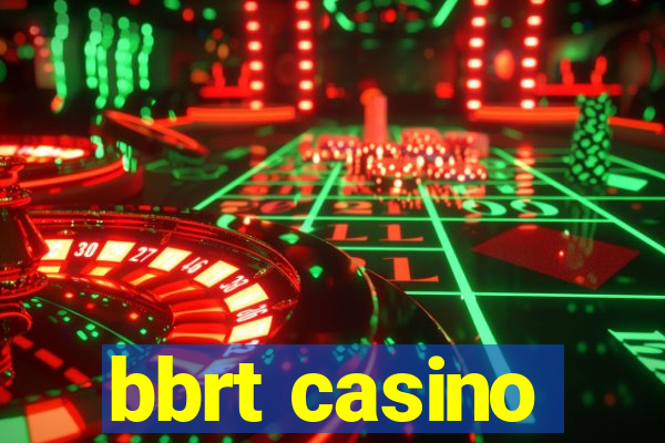 bbrt casino