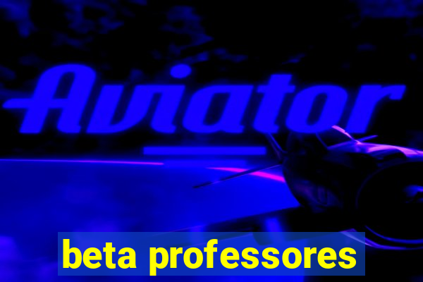 beta professores