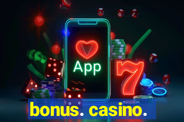 bonus. casino.