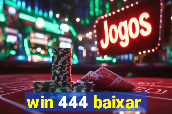 win 444 baixar