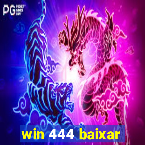 win 444 baixar