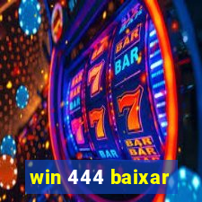 win 444 baixar