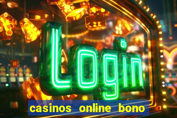 casinos online bono sin deposito