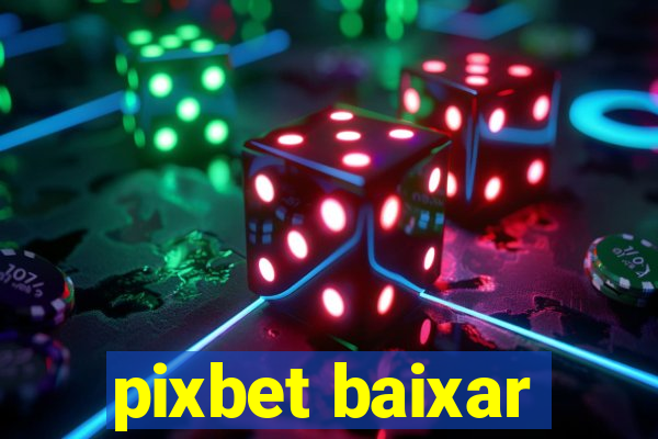 pixbet baixar