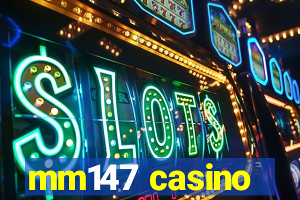 mm147 casino