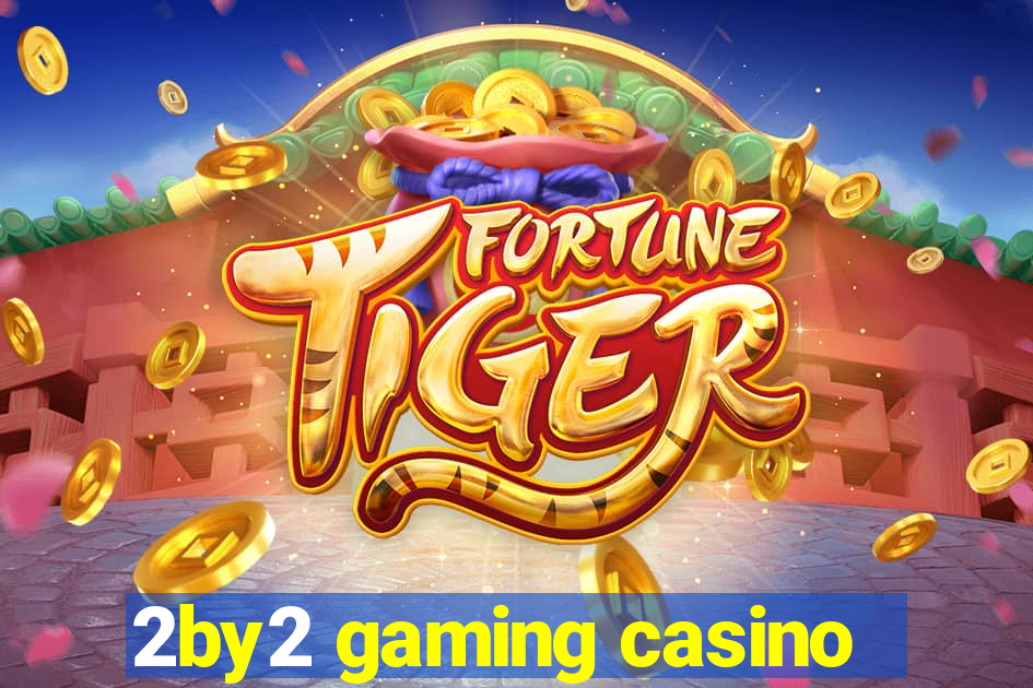 2by2 gaming casino