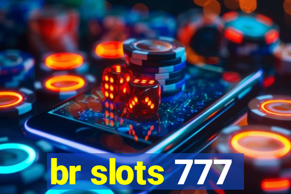 br slots 777