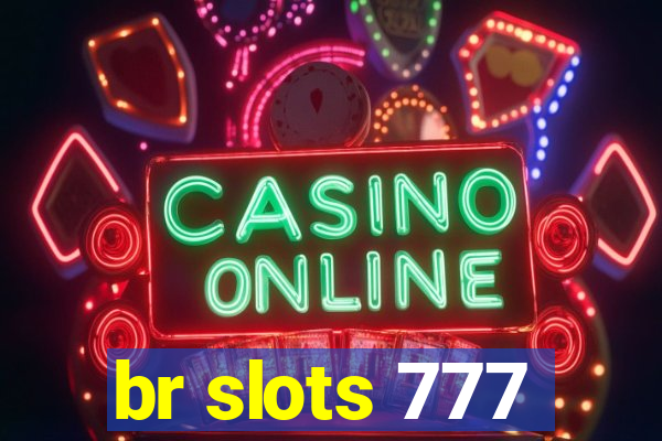 br slots 777