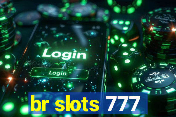 br slots 777