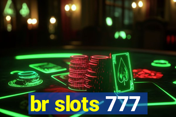 br slots 777