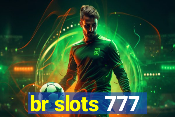 br slots 777