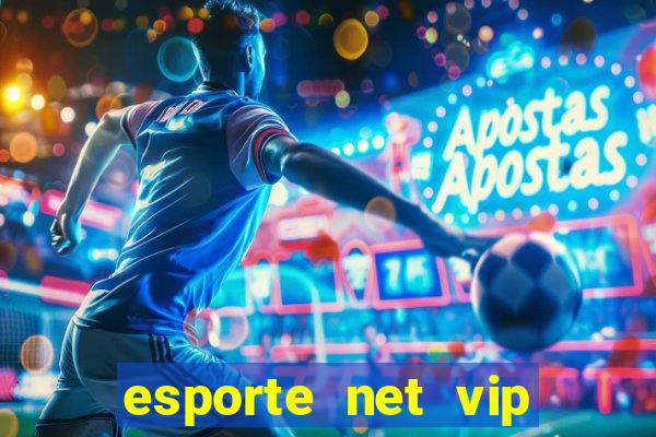 esporte net vip bet apostas