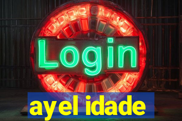 ayel idade