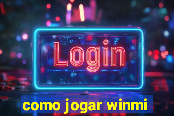 como jogar winmi