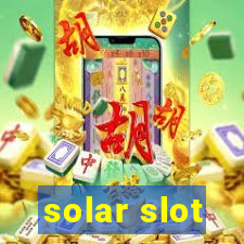 solar slot