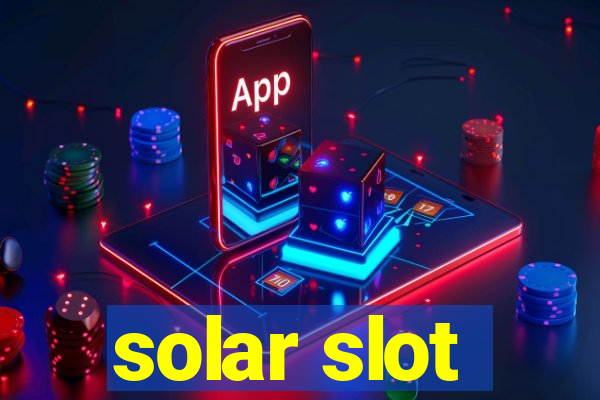 solar slot