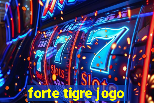 forte tigre jogo