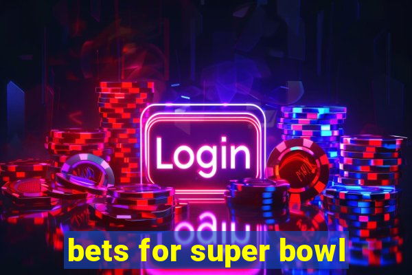 bets for super bowl