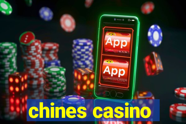 chines casino